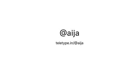 @aija — Teletype