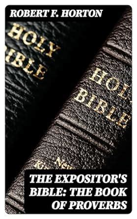 The Expositor's Bible: The Book of Proverbs eBook : Horton, Robert F ...