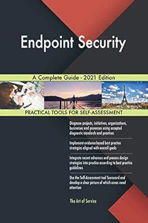 Endpoint Security A Complete Guide - 2021 Edition eBook : Blokdyk ...
