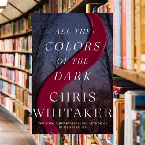 All the Colors of the Dark By Chris Whitaker | Inspire Uplift