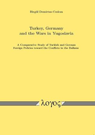 Buy Turkey, Germany and the Wars in Yugoslavia: A Search for ...