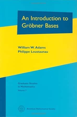 Buy An Introduction to Grobner Bases (Graduate Studies in Mathematics ...