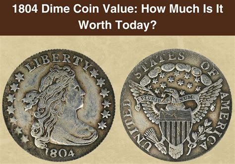 1804 Dime Coin Value: How Much Is It Worth Today? - CoinValueChecker.com
