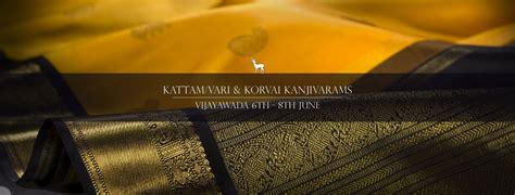 The Kattam/Vari & Korvai Kanjivarams Exhibit at Kanakavalli Vijayawada ...