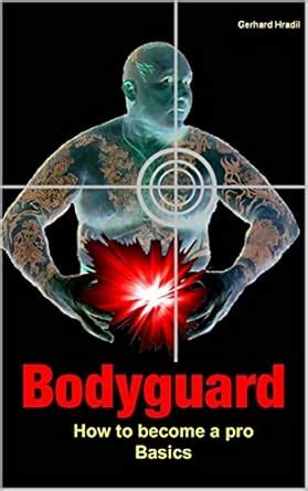 Bodyguard: How to become a Pro: Basics eBook : Hradil, Gerhard: Amazon ...