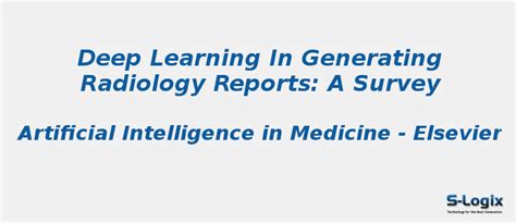 Deep learning in generating radiology reports: A survey | S-Logix