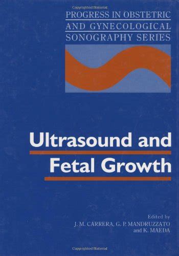 Buy Ultrasound and Fetal Growth (Progress in Obstetric and ...
