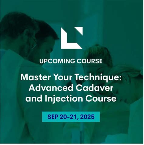 September 2025 Advanced Cadaver & Injection Course, Guilford, 20 ...