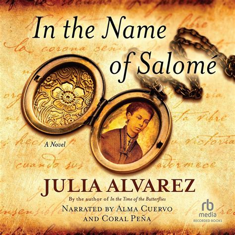 In the Name of Salome: Alvarez, Julia, Cuervo, Alma, Peña, Coral ...