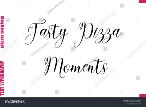 Tasty Pizza Moments Cursive Modern Calligraphy Stock Vector (Royalty ...
