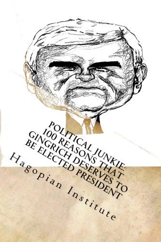 Political Junkie: 100 Reasons That Gingrich Deserves To Be Elected ...