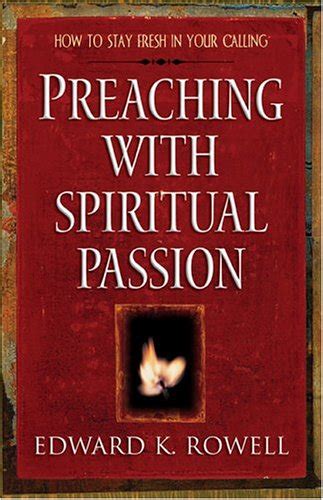 Buy Preaching With Spiritual Passion: How to Stay Fresh in Your Calling ...