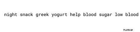 Night Snack Greek Yogurt Help Blood Sugar - High Pre Meal Blood Sugar
