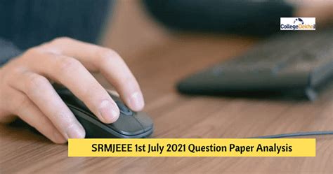 SRMJEEE 1st July 2021 Question Paper Analysis (Available), Answer Key ...
