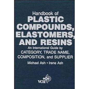 Handbook of Plastic Compounds, Elastomers, and Resins: An International ...
