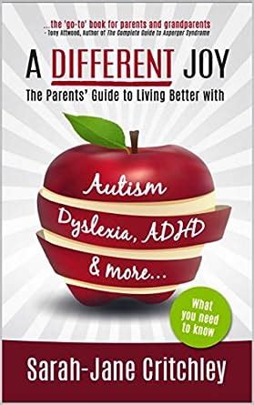 A Different Joy: The Parents' Guide to Living Better with Autism ...