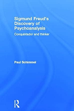 Buy Sigmund Freud's Discovery of Psychoanalysis: Conquistador and ...