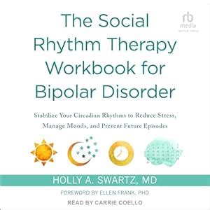 The Social Rhythm Therapy Workbook for Bipolar Disorder: Stabilize Your ...