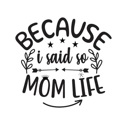 Because i said so mom life typography t shirt design motivational ...