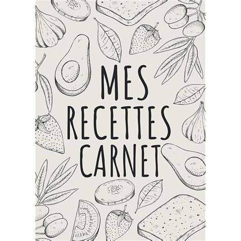 Buy Mes Recettes Carnet: cahier de recettes à remplir, format A4 100 ...