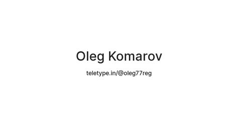 Oleg Komarov — Teletype