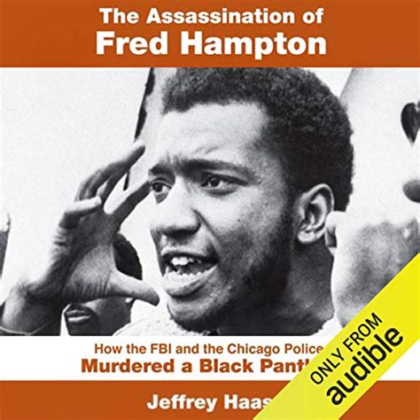 The Assassination of Fred Hampton: How the FBI and the Chicago Police ...