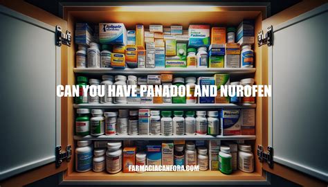 Combining Panadol and Nurofen: Safety and Effectiveness