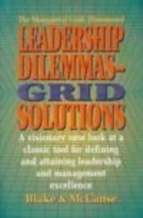 Buy Leadership Dilemmas: Grid Solutions (The Blake/Mouton grid ...