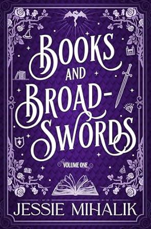 Books & Broadswords, Volume One eBook : Mihalik, Jessie: Amazon.in ...