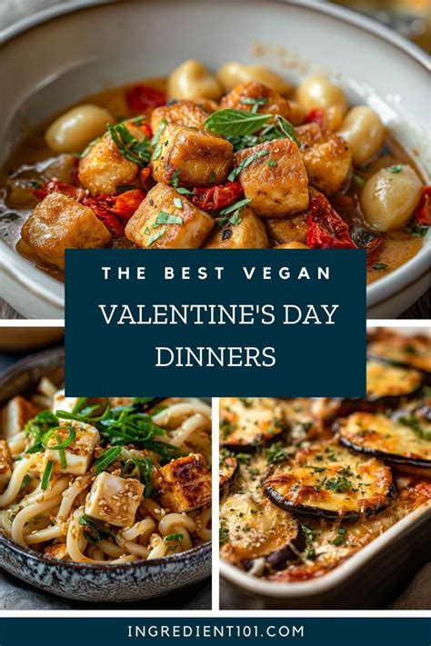 20 Most Romantic Vegan Valentine's Day Dinner Recipes - Ingredient 101