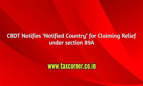 CBDT Notifies ‘Notified Country’ for Claiming Relief under section 89A