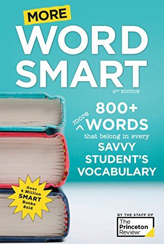 More Word Smart, 2nd Edition: 800+ More Words That Belong in Every ...