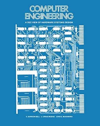 Computer Engineering: A DEC View of Hardware Systems Design eBook ...