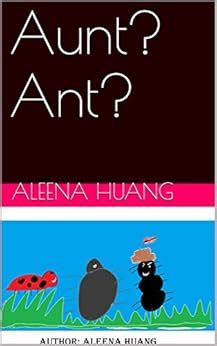 Aunt? Ant?: Fun Homophones (Silly Bugs Book 1) eBook : Huang, Aleena ...