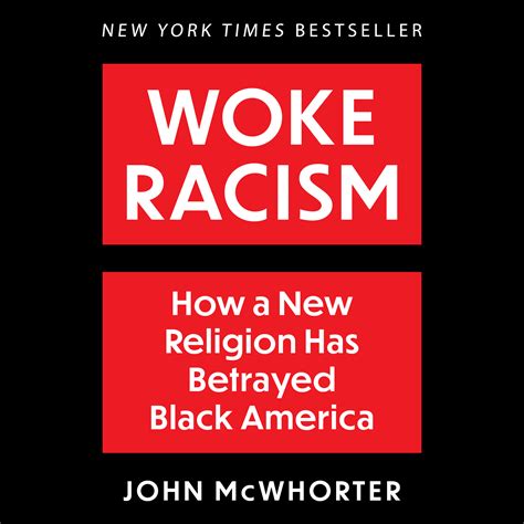 Woke Racism: How a New Religion has Betrayed Black America by John ...