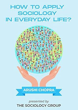 How To Apply Sociology In Everyday Life? eBook : Chopra, Arushi ...