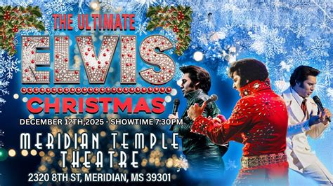 The Ultimate Elvis Christmas - Meridian,MS, Meridian Temple Theater for ...