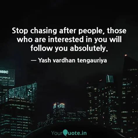Stop chasing after people... | Quotes & Writings by Yash Vardhan ...