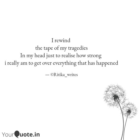 I rewind the tape of my ... | Quotes & Writings by Ritika Sengupta ...