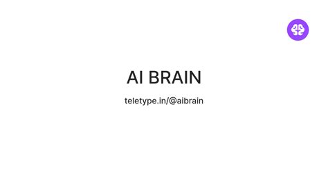 AI BRAIN — Teletype