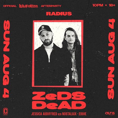 Lollapalooza Aftershow: Zeds Dead Jessica Audiffred Nostalgix & Eddie ...