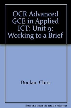 OCR Advanced GCE in Applied ICT: Unit 9: Working to a Brief (OCR ...
