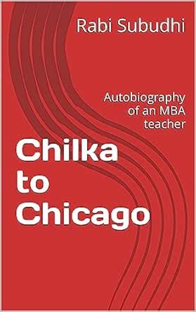 Chilka to Chicago, Sri Lanka & Singapore: Autobiography of an MBA ...