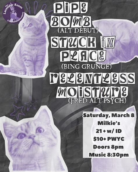 The Lavender Room presents Pipe Bombs, Stuck in Place, Relentless ...