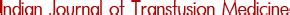 Indian Journal of Transfusion Medicine