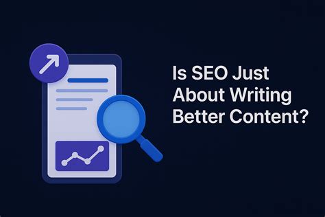 Is SEO Just About Writing Better Content?