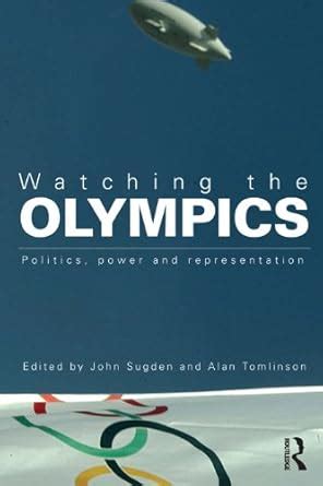Watching the Olympics: Politics, Power and Representation eBook ...