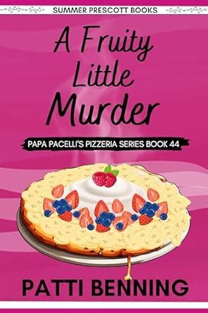 A Fruity Little Murder (Papa Pacelli's Pizzeria Series Book 44) eBook ...
