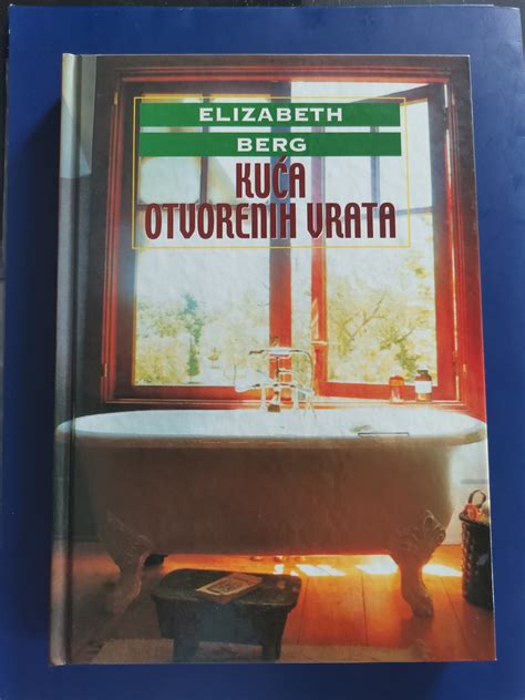 KUĆA OTVORENIH VRATA, Elizabeth Berg