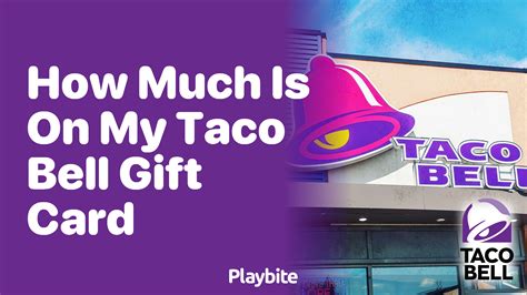 How Much is on My Taco Bell Gift Card? Here's How to Find Out! - Playbite